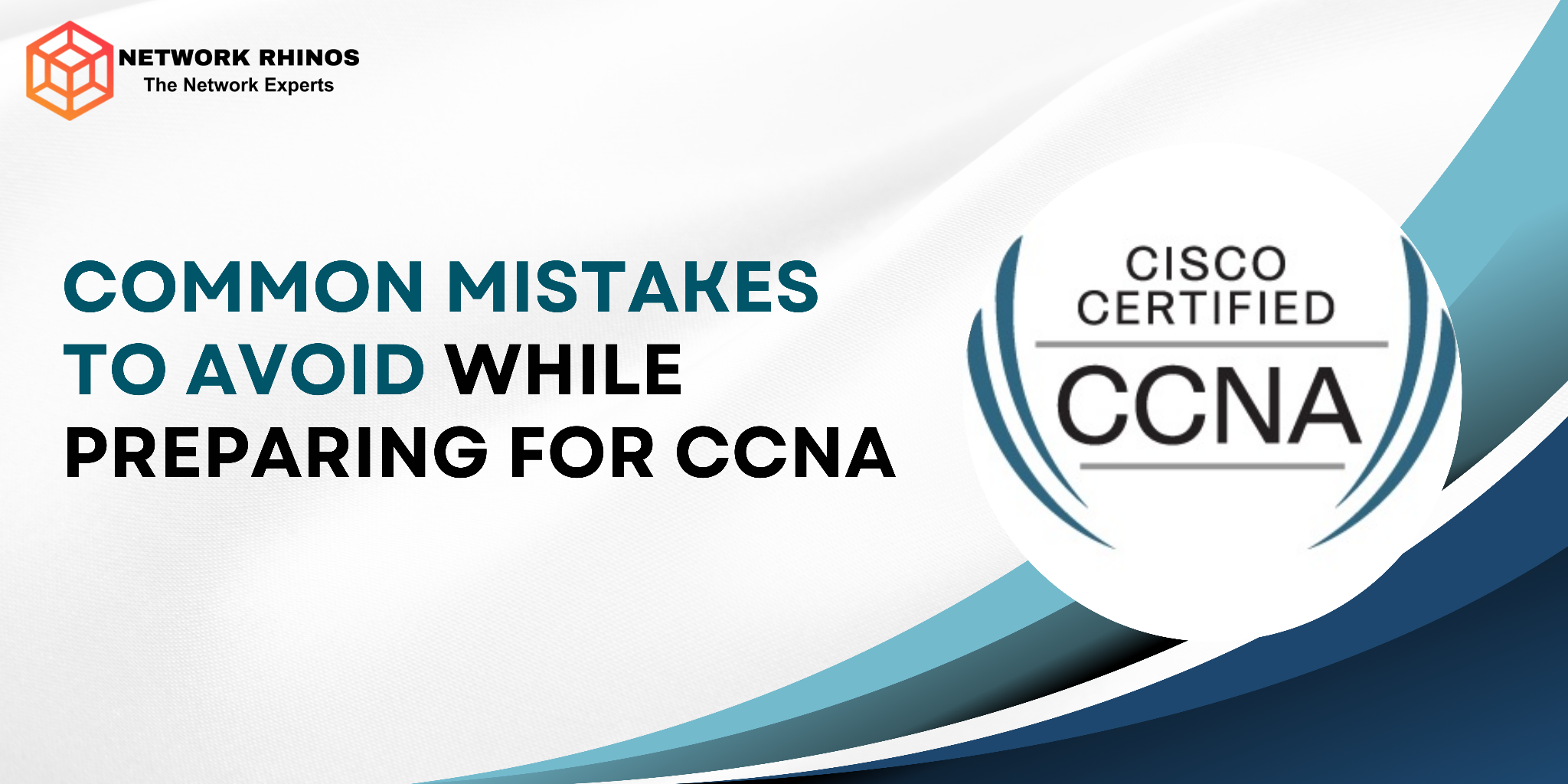 Common Mistakes to Avoid While Preparing for CCNA