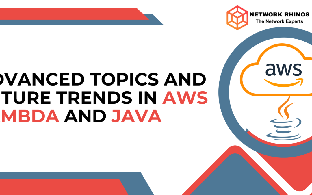 Advanced Topics and Future Trends in AWS Lambda with Java