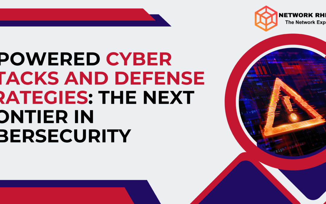 AI-Powered Cyber Attacks and Defense Strategies: The Next Frontier in Cybersecurity